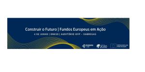 Evento Construir o Futuro | Fundos Europeus em Ação