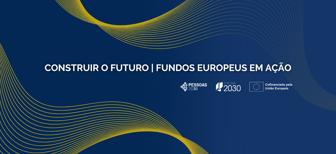 Transformação e progresso: O impacto dos Fundos Europeus