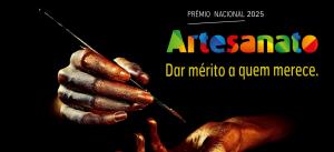 PRÉMIO NACIONAL DO ARTESANATO 2025 – abertura de candidaturas