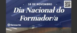 No dia 18 de Novembro comemorou-se o DIA NACIONAL DO FORMADOR/A 