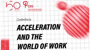 Conferência "Acceleration and the World of Work" |11-Out-2023 | 14:30