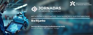 Jornadas Técnicas de Inovação | Mecatrónica Automóvel, Digitalização e Sustentabilidade