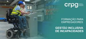 Gestão Inclusiva de Incapacidades - Formação para empregadores