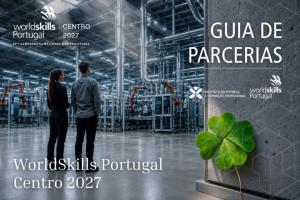 WorldSkills Portugal Centro 2027 lança Guia de Parcerias